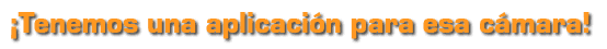 &iexcl;Tenemos una aplicaci&oacute;n para esa c&aacute;mara!
