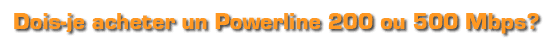 Should I buy 200 or 500Mbps Powerline?