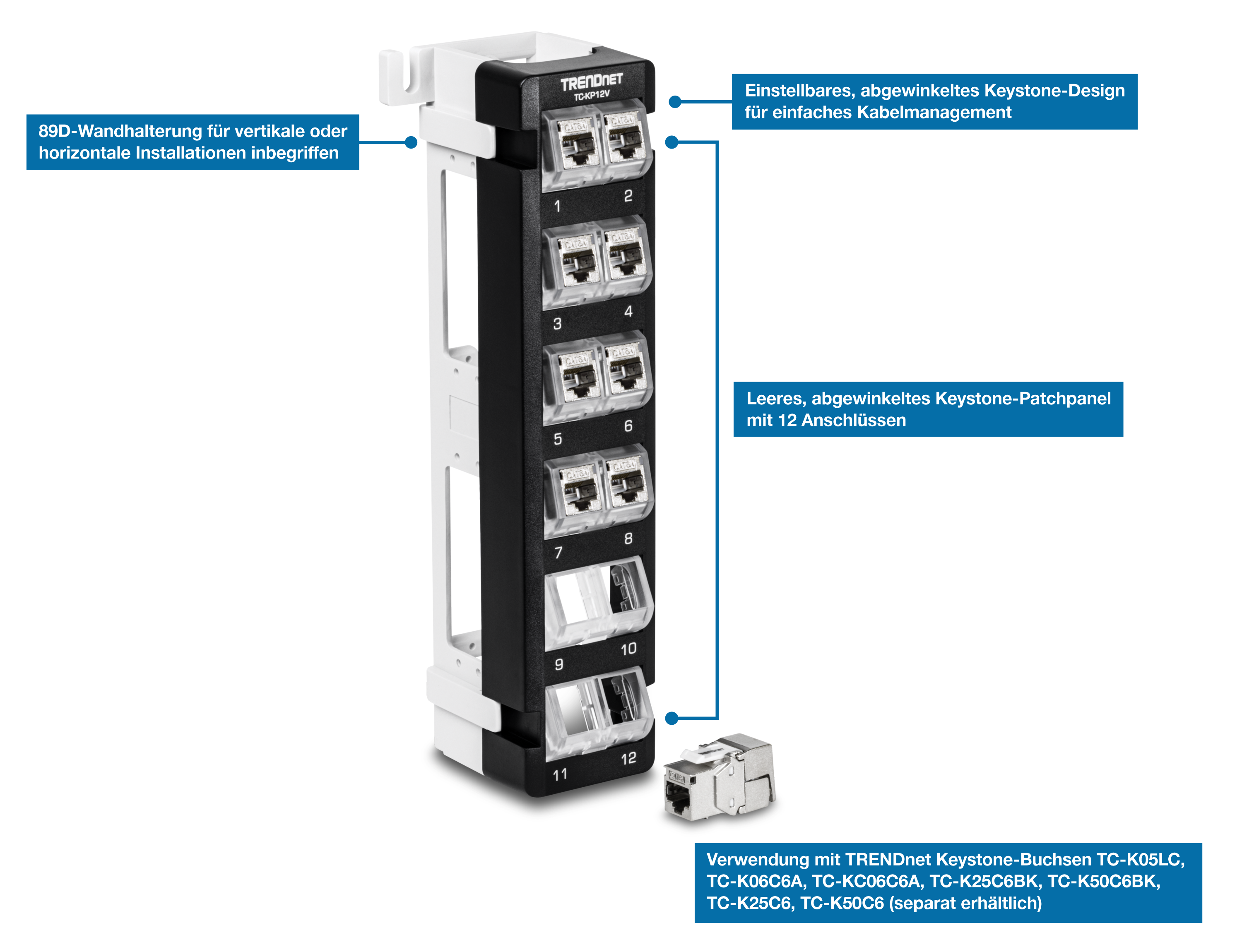 Ein TRENDnet TC-KP12V Keystone-Patchpanel für die 12-Port-Blanko-Wandmontage. Er verfügt über ein verstellbares, abgewinkeltes Keystone-Design für ein einfaches Kabelmanagement und enthält eine 89D-Wandhalterung für vertikale oder horizontale Installationen. Er verfügt über 12 Ports und ist kompatibel mit TRENDnet-Keystone-Buchsen (TC-K05LC, TC-K06C6A, TC-K06C6A, TC-K25C6BK, TC-K50C6BK, TC-K25C6, TC-K50C6), die separat erhältlich sind.