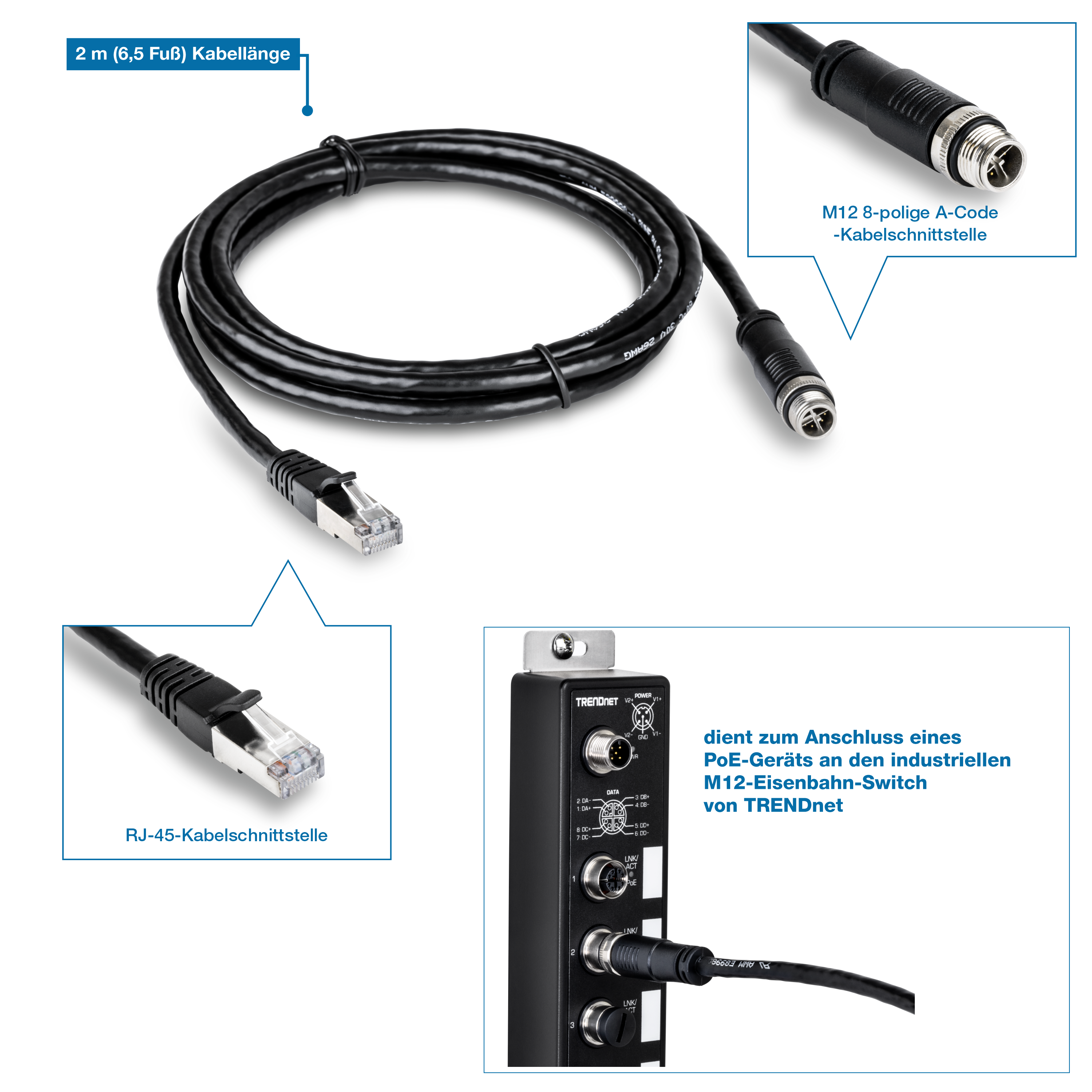 Ein gerolltes M12-auf-RJ-45-Industrial-Ethernet-Kabel, das mit einer Kabellänge von 2 m (6,5 Fuß) gekennzeichnet ist. Es enthält eine vergrößerte Ansicht der 8-poligen M12-A-Code-Kabelschnittstelle an einem Ende und der RJ-45-Kabelschnittstelle am anderen Ende. Das Bild zeigt auch eine Ansicht einer M12-Weiche, die zeigt, dass das Kabel für den Anschluss eines PoE-Geräts an die industrielle M12-Bahnweiche TRENDnet ausgelegt ist.
