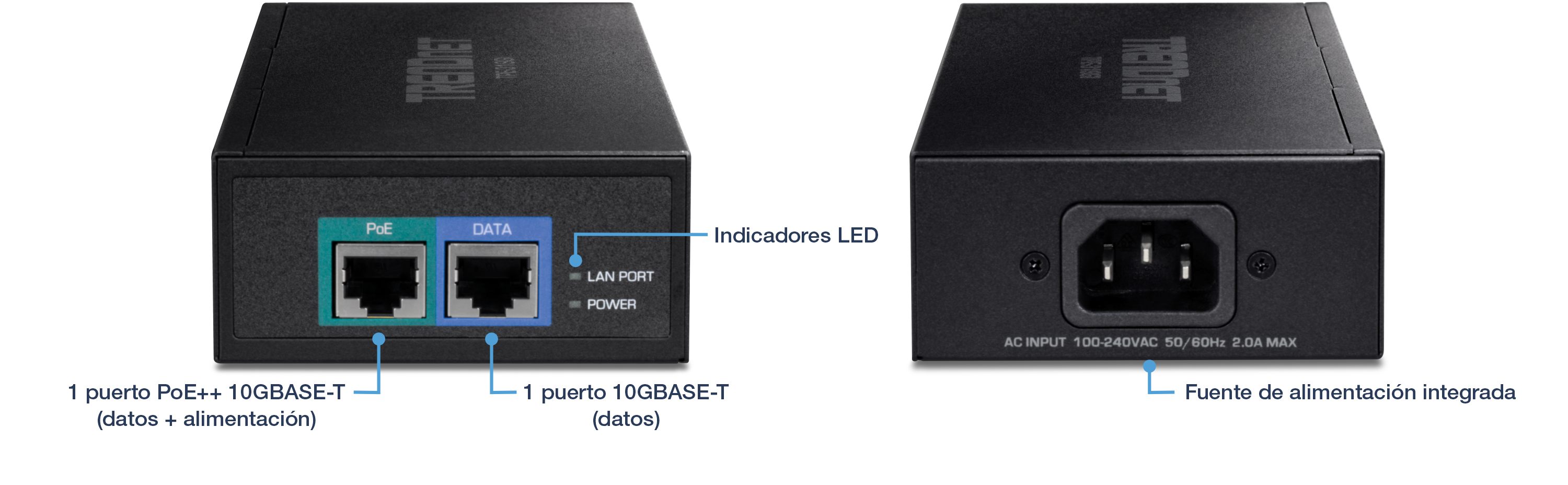 Un dispositivo con vistas frontal y trasera. La parte frontal muestra dos puertos etiquetados como PoE y DATA. El puerto PoE es un puerto PoE++ 10GBASE-T que admite datos y alimentación, mientras que el puerto DATA es un puerto 10GBASE-T que solo admite datos. Los indicadores LED junto a los puertos están etiquetados como LAN PORT y POWER. La vista posterior muestra una fuente de alimentación integrada con una entrada de CA etiquetada como 100-240VAC 50/60Hz 2.0A MAX.
